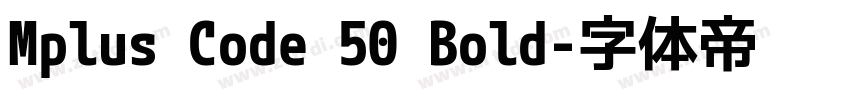Mplus Code 50 Bold字体转换 Mplus Code 50 Bold字体转换